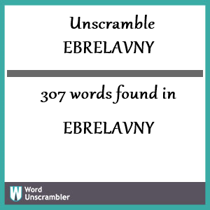 307 words unscrambled from ebrelavny