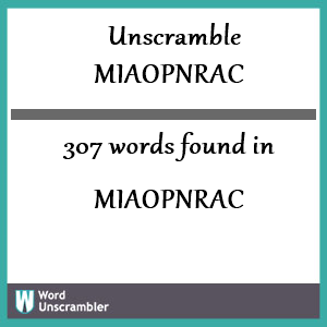 307 words unscrambled from miaopnrac