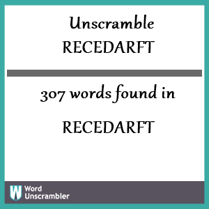 307 words unscrambled from recedarft