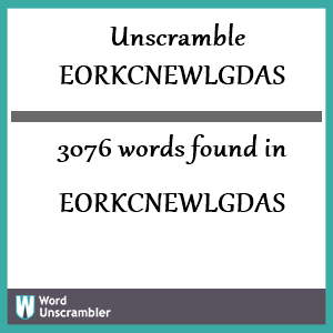 3076 words unscrambled from eorkcnewlgdas