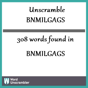 308 words unscrambled from bnmilgags