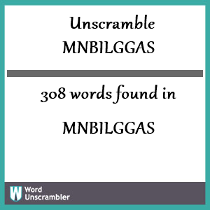 308 words unscrambled from mnbilggas