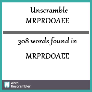 308 words unscrambled from mrprdoaee