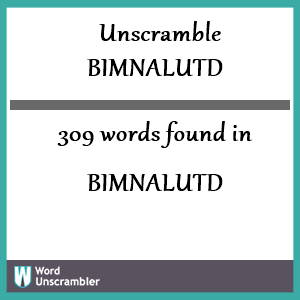 309 words unscrambled from bimnalutd
