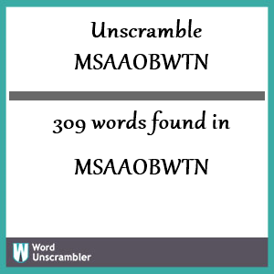 309 words unscrambled from msaaobwtn
