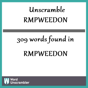 309 words unscrambled from rmpweedon