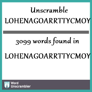 3099 words unscrambled from lohenagoarrttycmoy