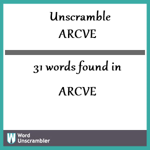 31 words unscrambled from arcve