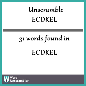 31 words unscrambled from ecdkel
