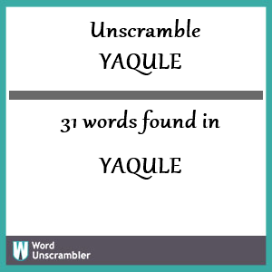 31 words unscrambled from yaqule