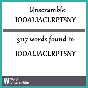 3117 words unscrambled from iooaliaclrptsny