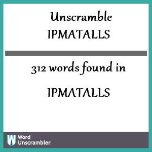 312 words unscrambled from ipmatalls