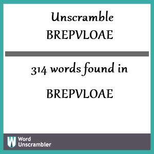 314 words unscrambled from brepvloae