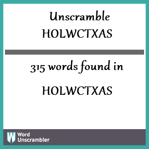 315 words unscrambled from holwctxas