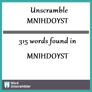 315 words unscrambled from mnihdoyst