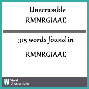 315 words unscrambled from rmnrgiaae