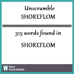 315 words unscrambled from shoreflom