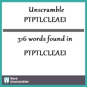 316 words unscrambled from ptptlcleaei