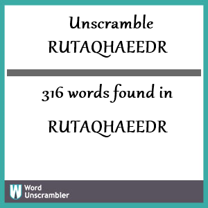 316 words unscrambled from rutaqhaeedr