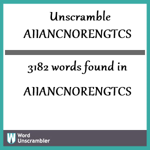 3182 words unscrambled from aiiancnorengtcs