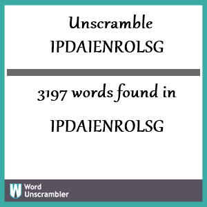 3197 words unscrambled from ipdaienrolsg