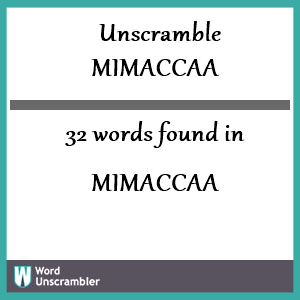 32 words unscrambled from mimaccaa