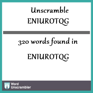 320 words unscrambled from eniurotqg