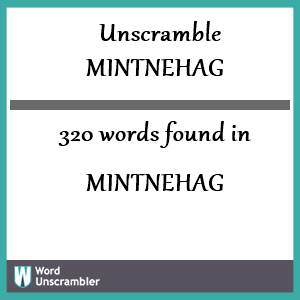 320 words unscrambled from mintnehag