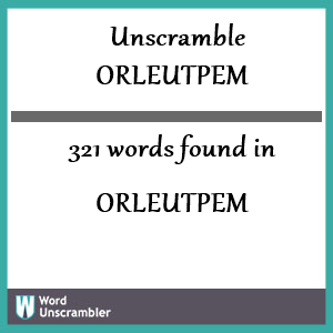 321 words unscrambled from orleutpem