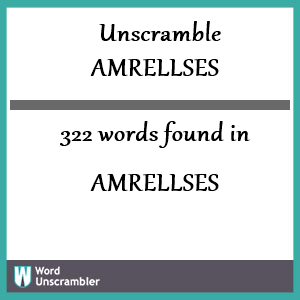 322 words unscrambled from amrellses