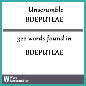 322 words unscrambled from bdeputlae