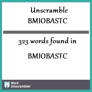 323 words unscrambled from bmiobastc