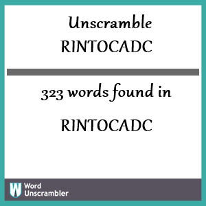 323 words unscrambled from rintocadc