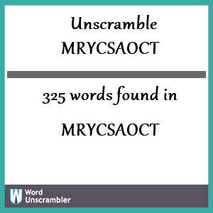325 words unscrambled from mrycsaoct