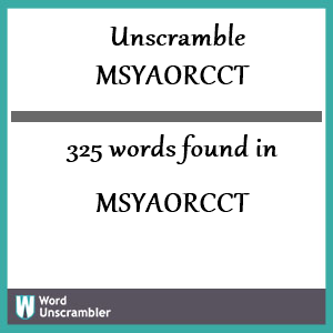 325 words unscrambled from msyaorcct