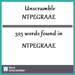 325 words unscrambled from ntpegraae