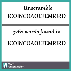 3262 words unscrambled from icoincoaoltemrird