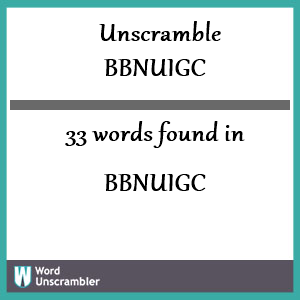33 words unscrambled from bbnuigc