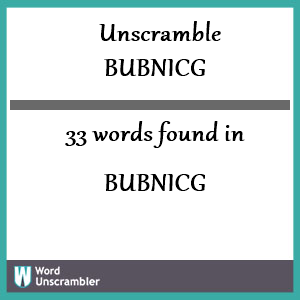33 words unscrambled from bubnicg
