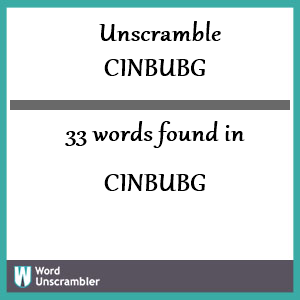 33 words unscrambled from cinbubg