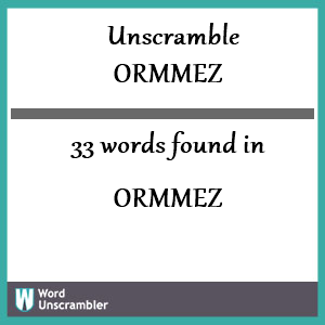 33 words unscrambled from ormmez