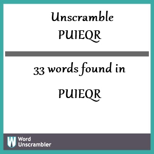 33 words unscrambled from puieqr