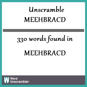 330 words unscrambled from meehbracd