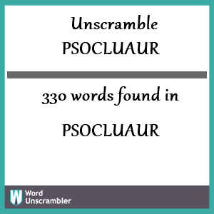 330 words unscrambled from psocluaur