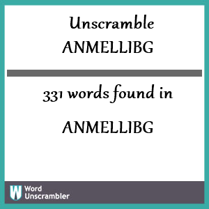 331 words unscrambled from anmellibg
