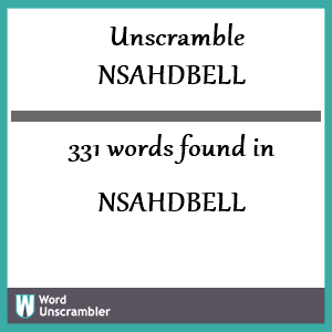 331 words unscrambled from nsahdbell