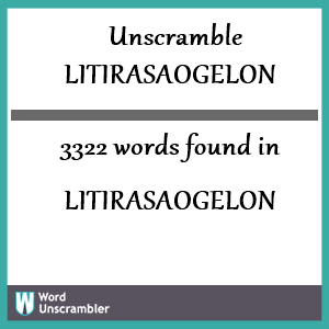 3322 words unscrambled from litirasaogelon