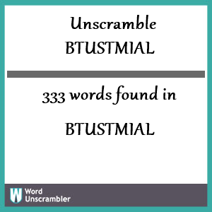 333 words unscrambled from btustmial