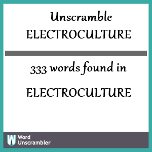 333 words unscrambled from electroculture