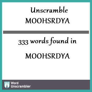 333 words unscrambled from moohsrdya